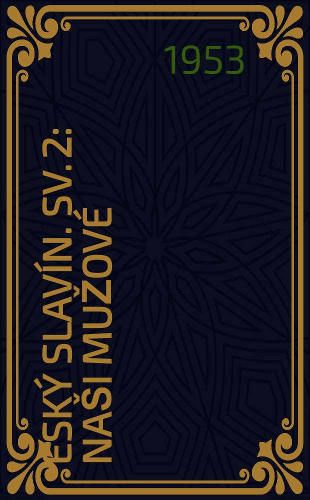 Český slavín. Sv. 2 : Naši mužové