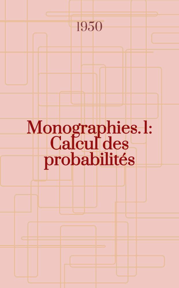 [Monographies]. 1 : Calcul des probabilités