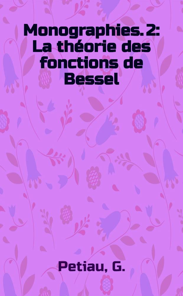 [Monographies]. 2 : La théorie des fonctions de Bessel