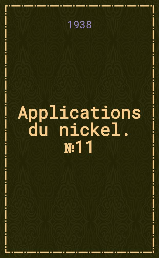 Applications du nickel. № 11 : Résistance à la corrosion du nickel pur et quelques alliages de nickel