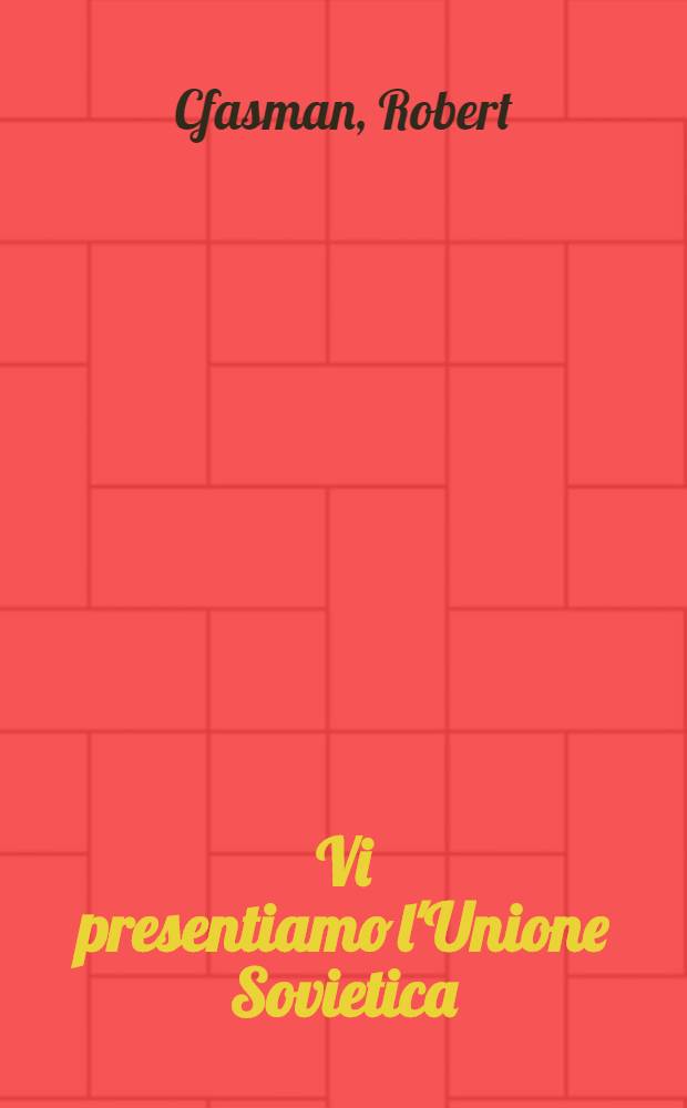 Vi presentiamo l'Unione Sovietica