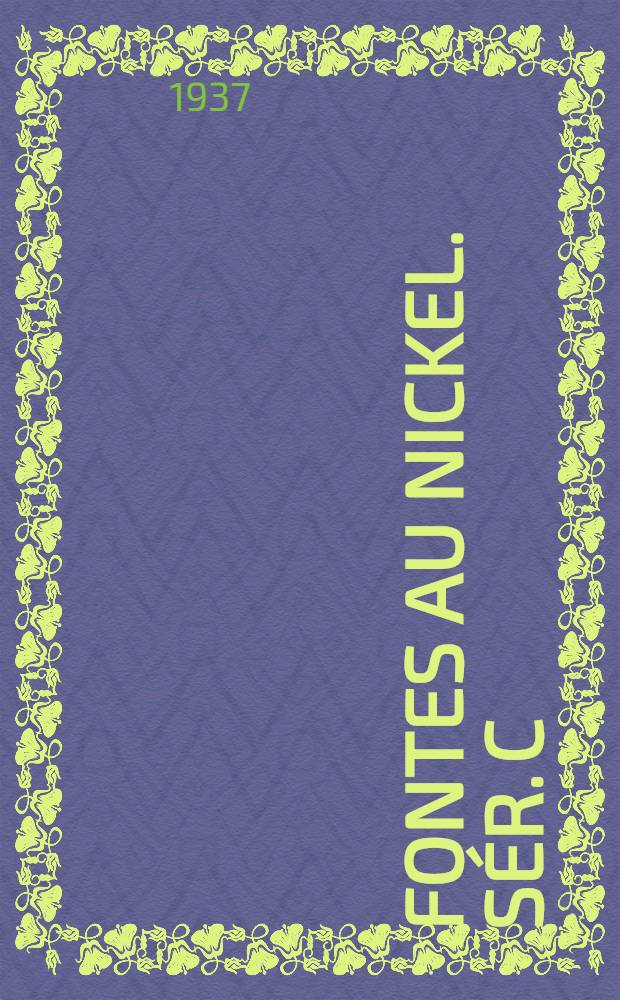 Fontes au nickel. Sér. C