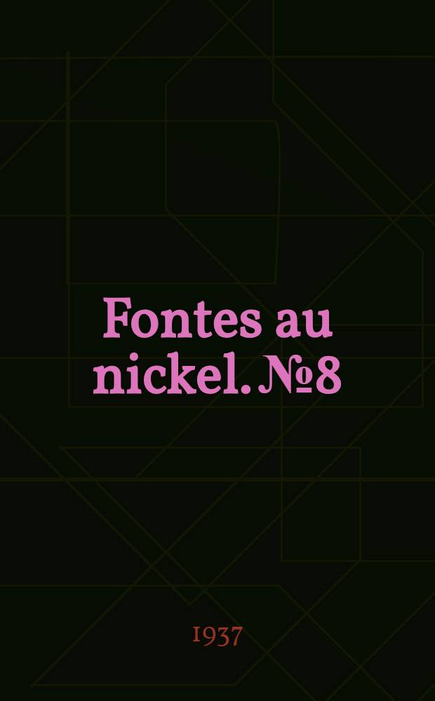 Fontes au nickel. № 8 : Fontes blanches spéciales et cupro-nickels à l'étain pour rechargement au chalumeau
