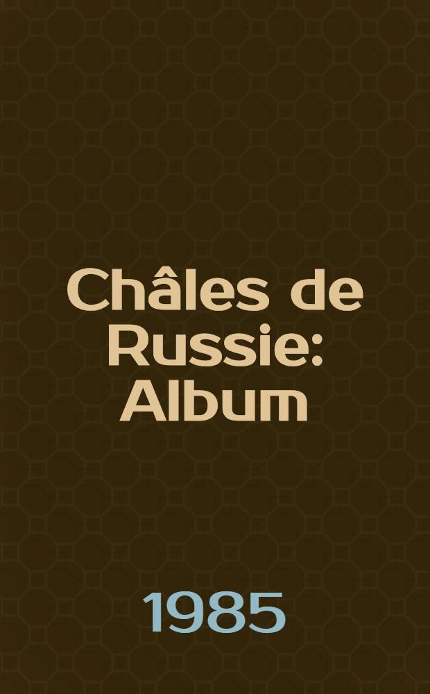 Châles de Russie : Album