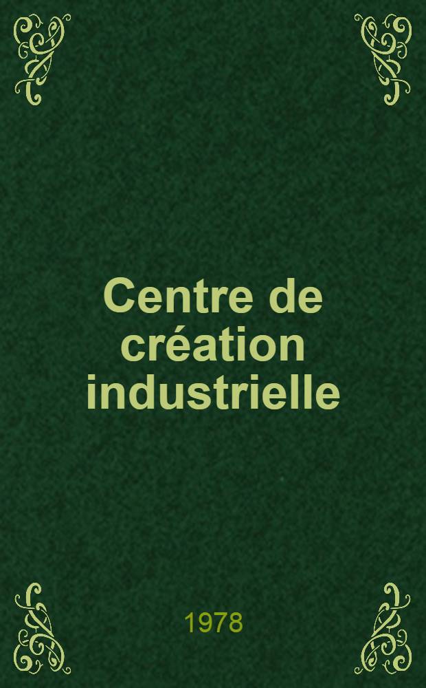 Centre de création industrielle (CCI) : Bref aperçu