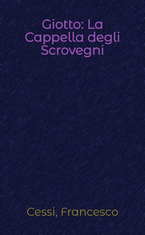 Giotto : La Cappella degli Scrovegni : Album
