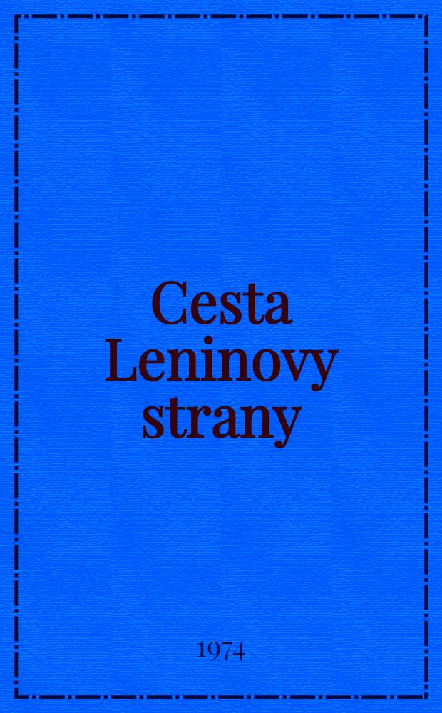 Cesta Leninovy strany : Z dějin Komunistické strany Sovětského Svazu na základe sjezdových dokumentů