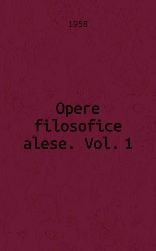 Opere filosofice alese. Vol. 1 : Estetică