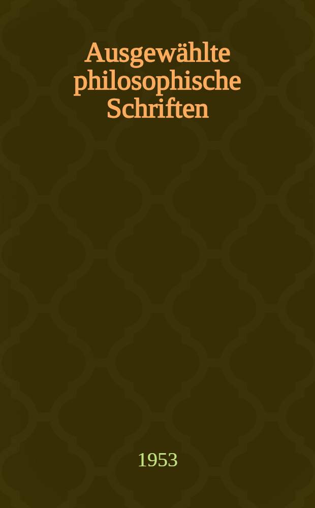 Ausgewählte philosophische Schriften
