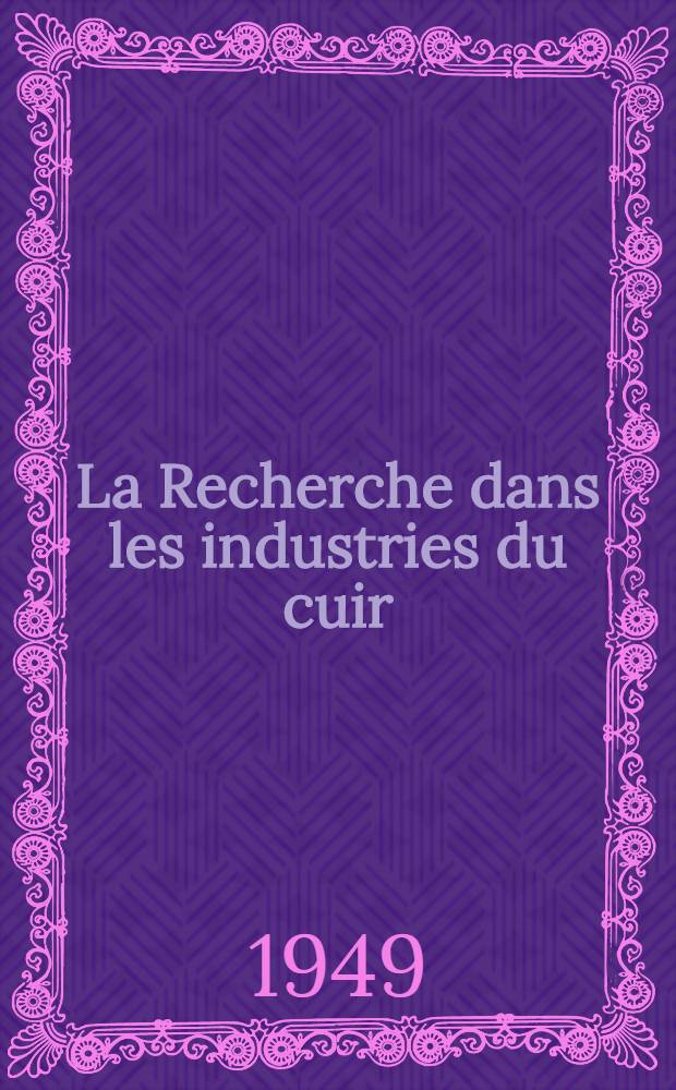 La Recherche dans les industries du cuir