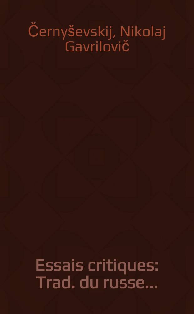 Essais critiques : Trad. du russe ...