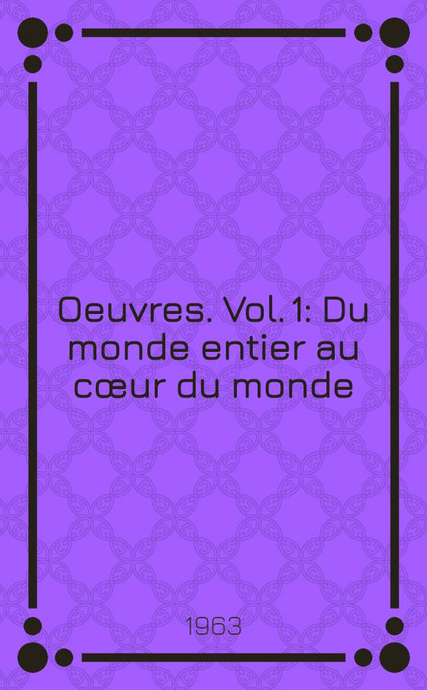 Oeuvres. Vol. 1 : Du monde entier au c&oelig;ur du monde ; Anthologie n&egrave;gre