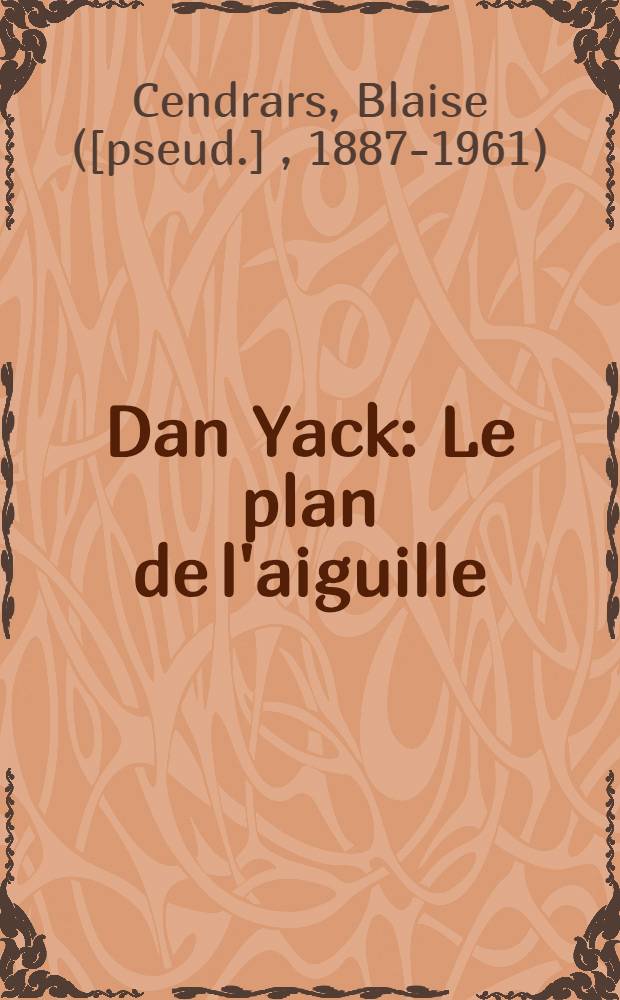 Dan Yack : Le plan de l'aiguille : Roman