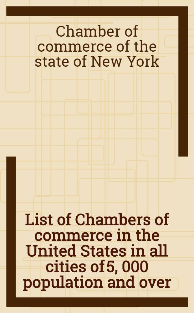 List of Chambers of commerce in the United States in all cities of 5, 000 population and over