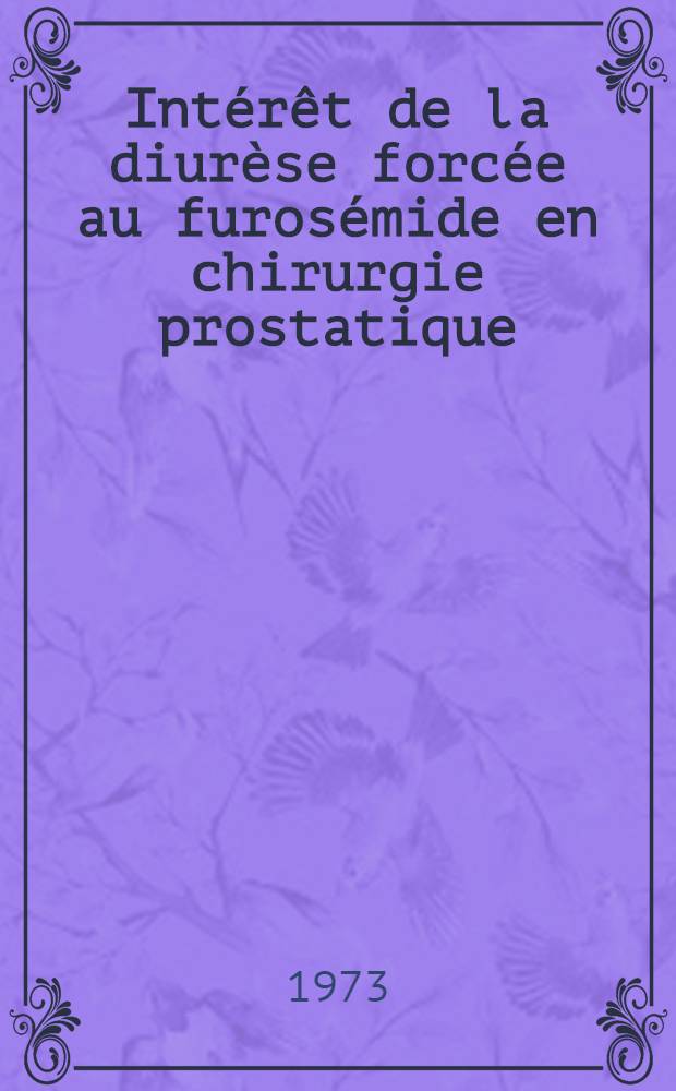 Intérêt de la diurèse forcée au furosémide en chirurgie prostatique : Thèse ..