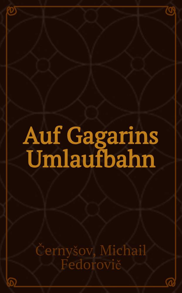 Auf Gagarins Umlaufbahn