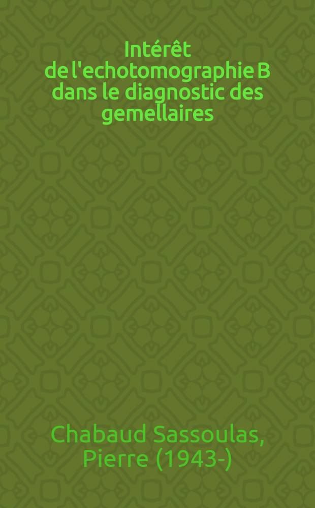 Intérêt de l'echotomographie B dans le diagnostic des gemellaires : À propos de 34 observations des maternités ... : Thèse ..