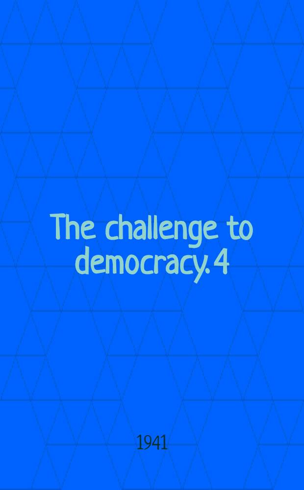 The challenge to democracy. 4 : The test of citizenschip