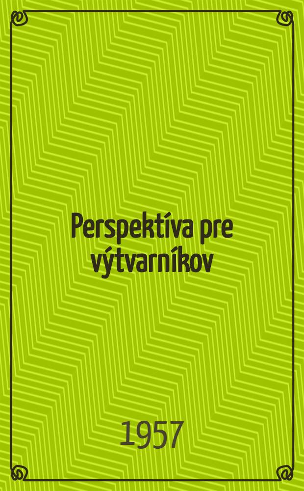 Perspekt&iacute;va pre v&yacute;tvarn&iacute;kov