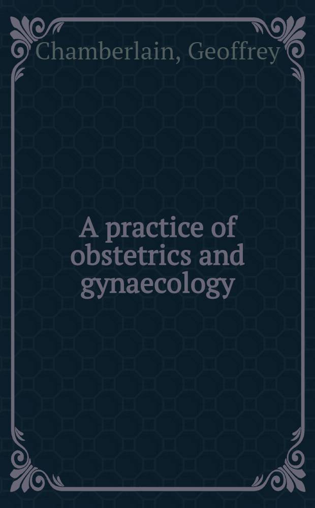 A practice of obstetrics and gynaecology : A primer for the DRCOG