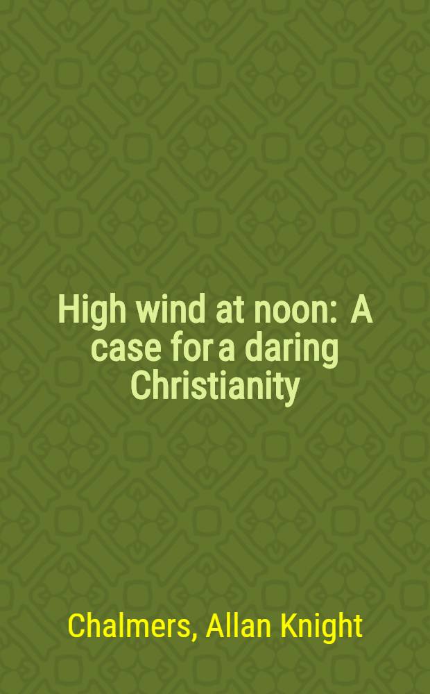 High wind at noon : A case for a daring Christianity