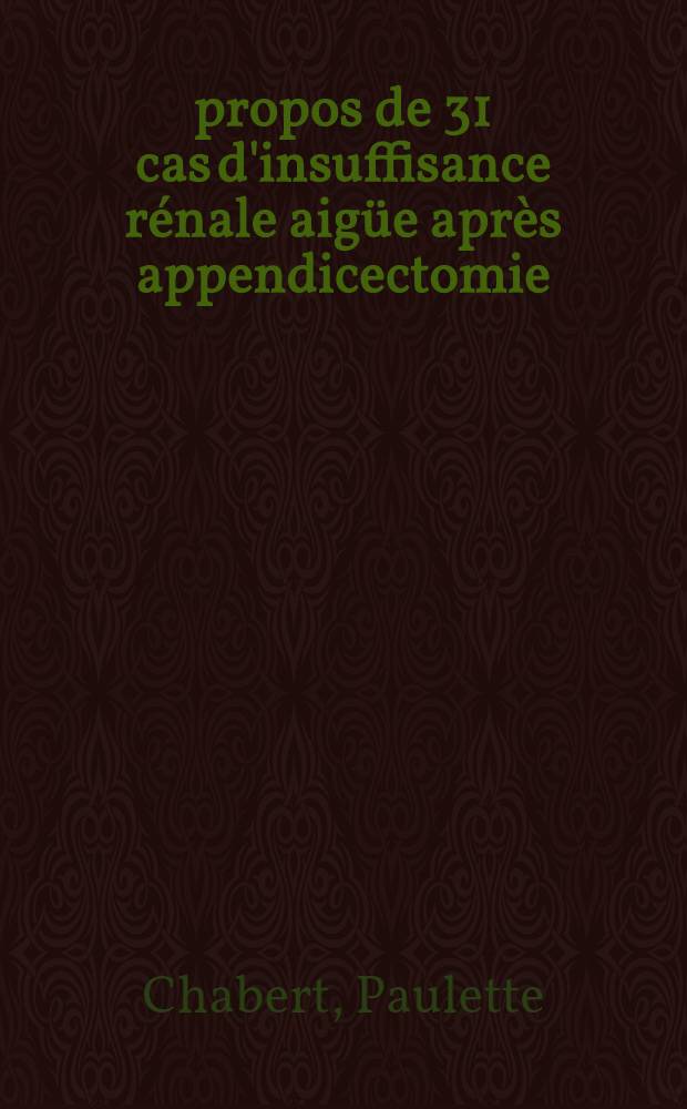 À propos de 31 cas d'insuffisance rénale aigüe après appendicectomie : Thèse ..