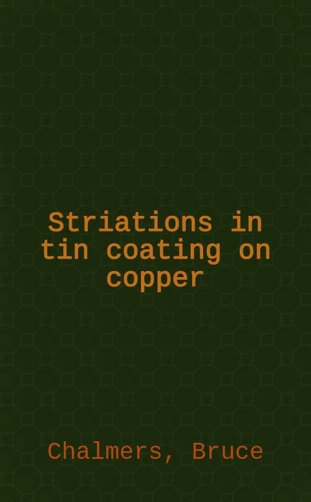 ... Striations in tin coating on copper