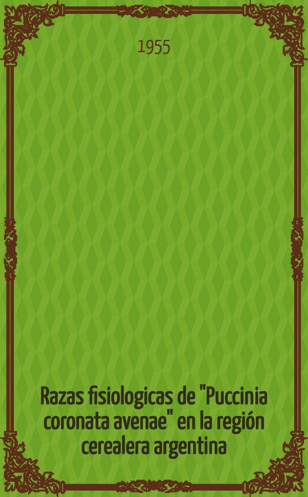 Razas fisiologicas de "Puccinia coronata avenae" en la regi&oacute;n cerealera argentina