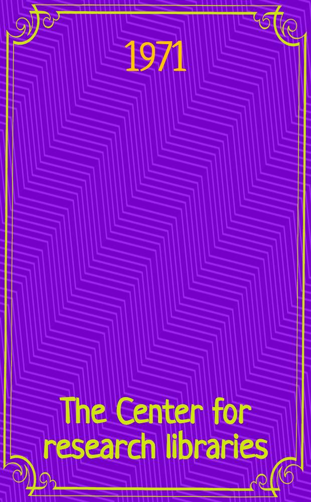 The Center for research libraries : Catalogue Monographs-Repr. Vol. 1 : A, L.E. - Cook Theodore Andrea