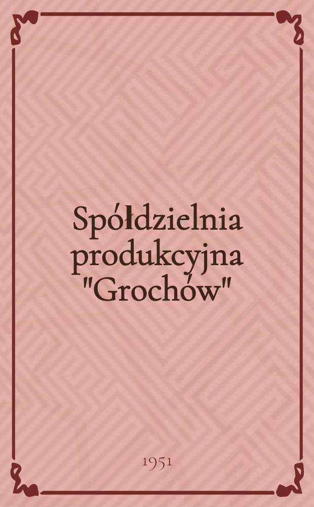 Spółdzielnia produkcyjna "Grochów"