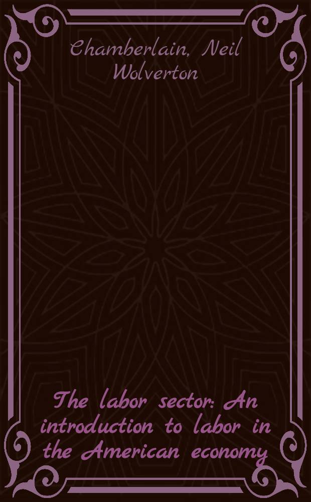 The labor sector : An introduction to labor in the American economy