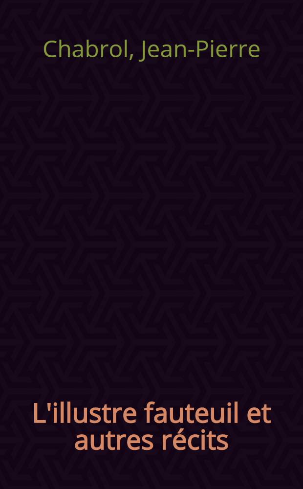 L'illustre fauteuil et autres récits