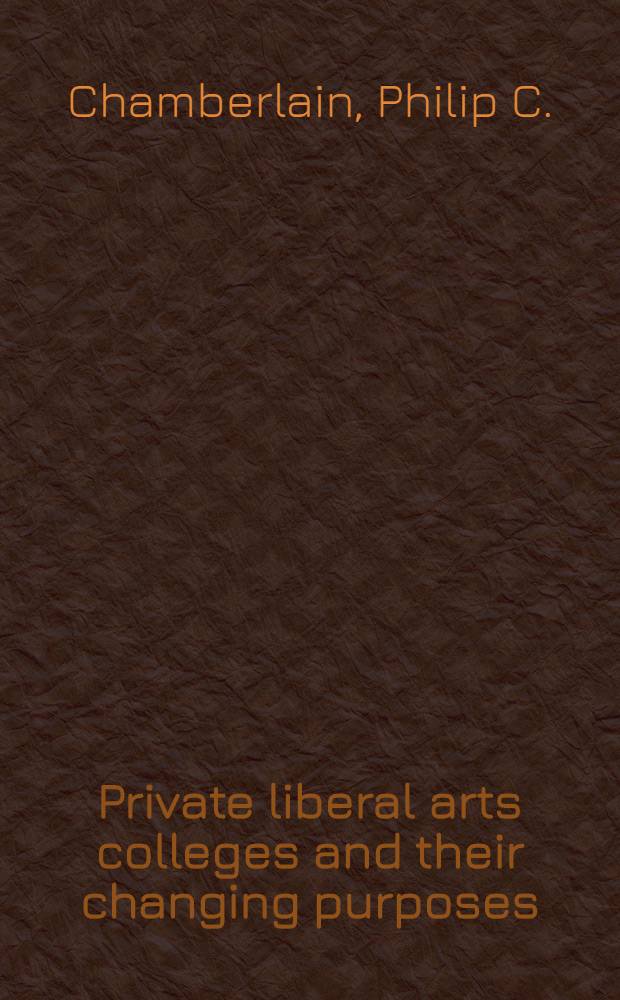 Private liberal arts colleges and their changing purposes