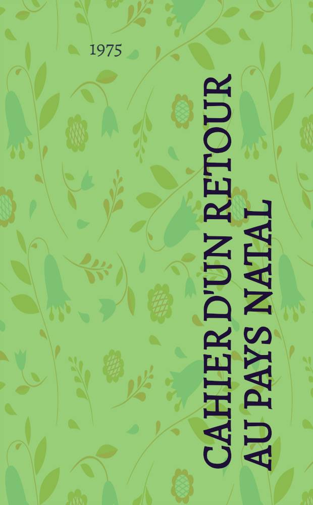 Cahier d'un retour au pays natal = Return to my native land