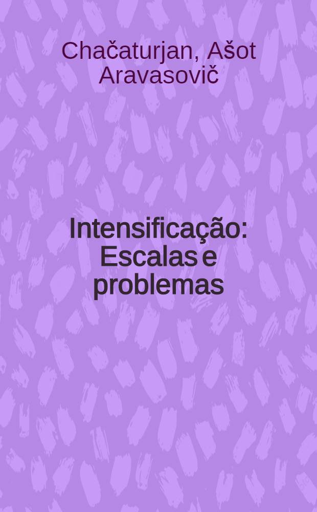 Intensificação : Escalas e problemas