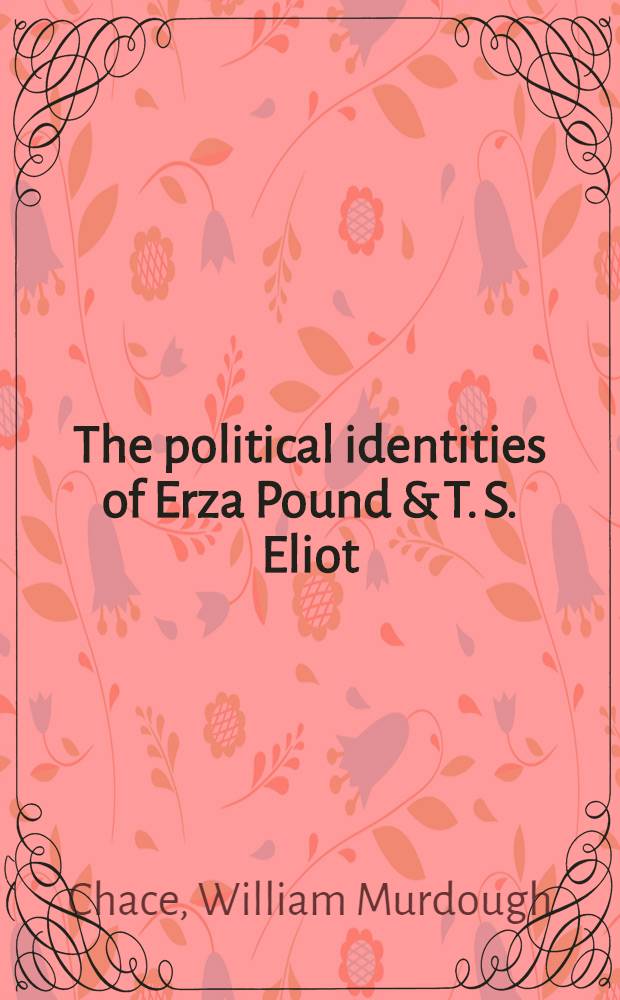 The political identities of Erza Pound & T. S. Eliot