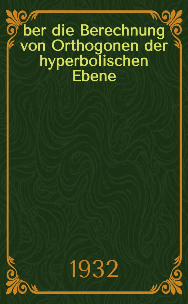 Über die Berechnung von Orthogonen der hyperbolischen Ebene