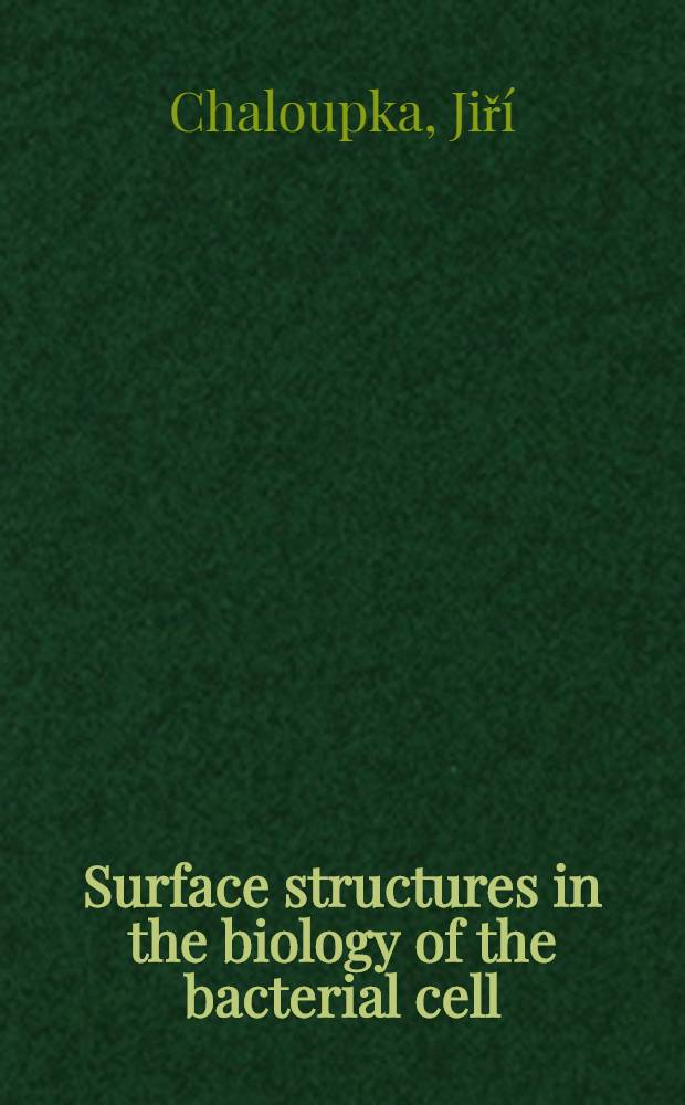 Surface structures in the biology of the bacterial cell