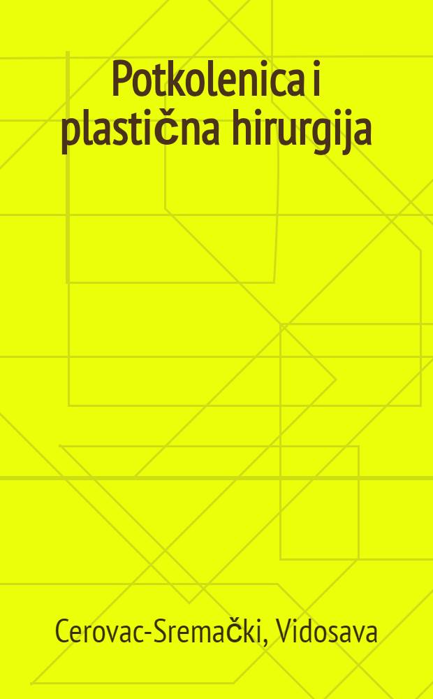 Potkolenica i plastična hirurgija : Nove metode presađivanja kože na potkolenici