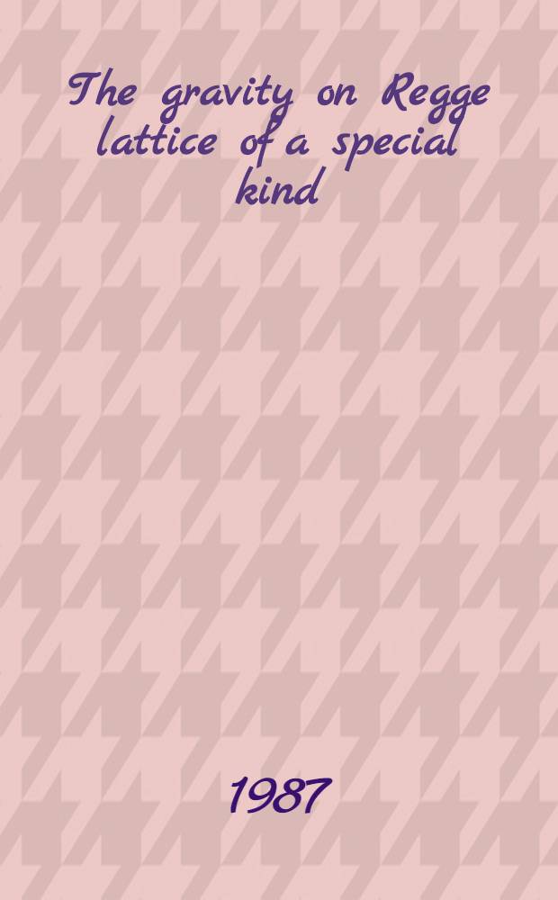 The gravity on Regge lattice of a special kind