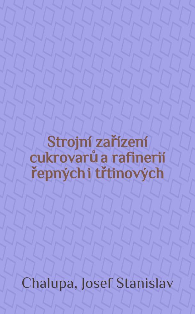 Strojní zařízení cukrovarů a rafinerií řepných i třtinových