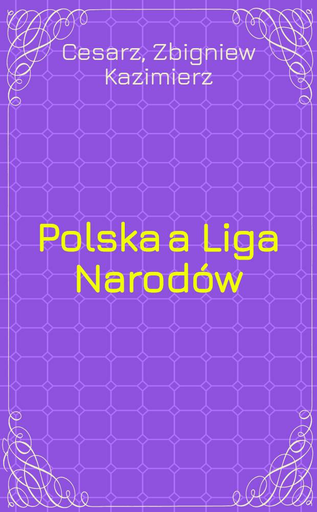 Polska a Liga Narodów : Kwestie terytorialne w latach 1920-1925 : Studium prawno-polit