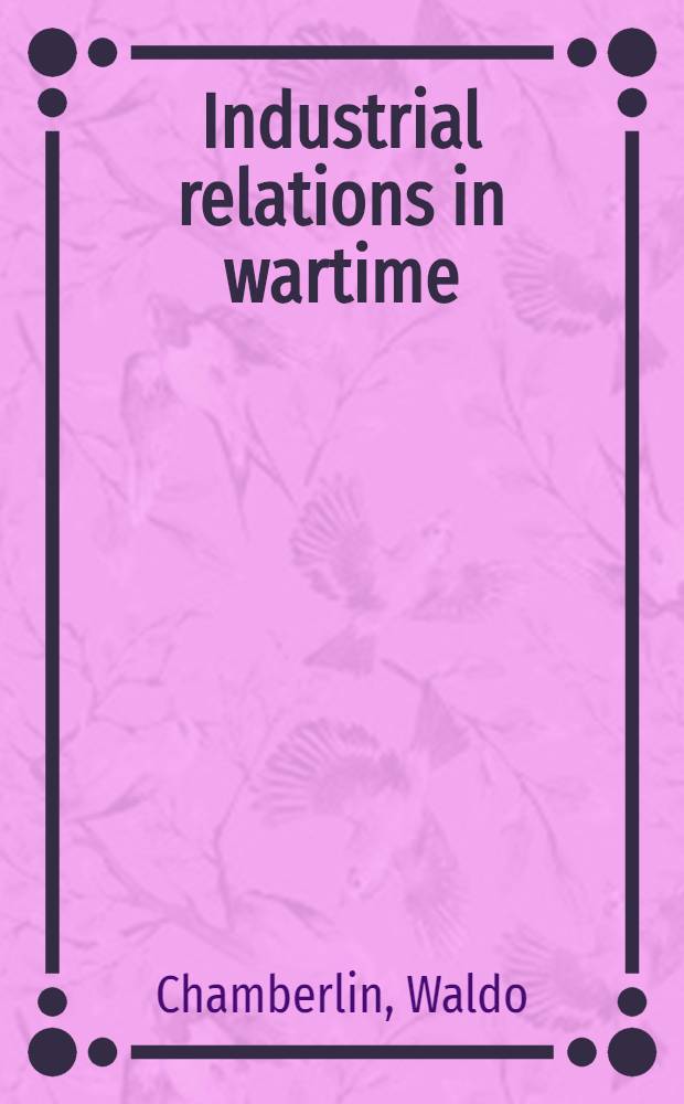 Industrial relations in wartime: Great Britain, 1914-1918 : Annotated bibliography of materials in the Hoover library on war, revolution, and peace