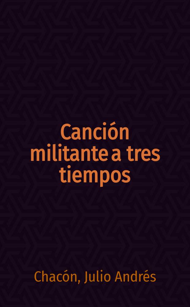 Canción militante a tres tiempos : Cuentos