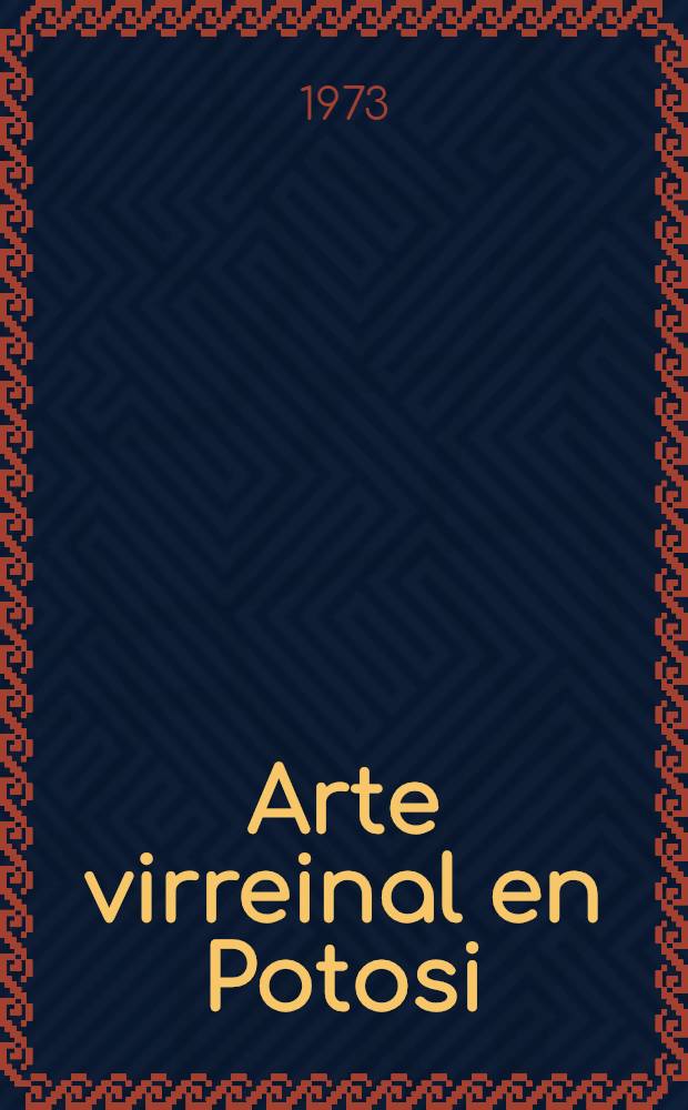 Arte virreinal en Potosi : Fuentes para su historia