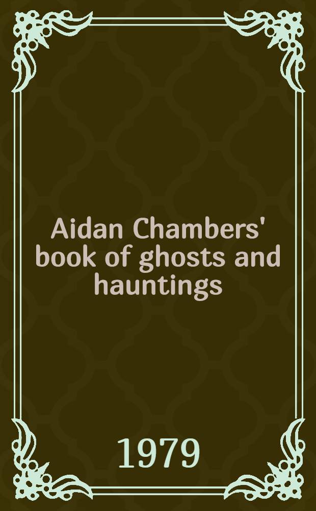 Aidan Chambers' book of ghosts and hauntings