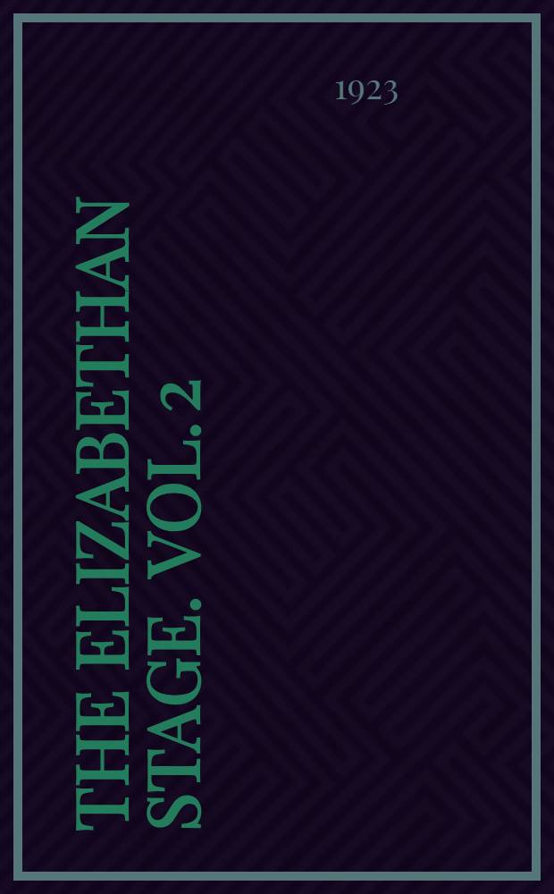 The Elizabethan stage. Vol. 2
