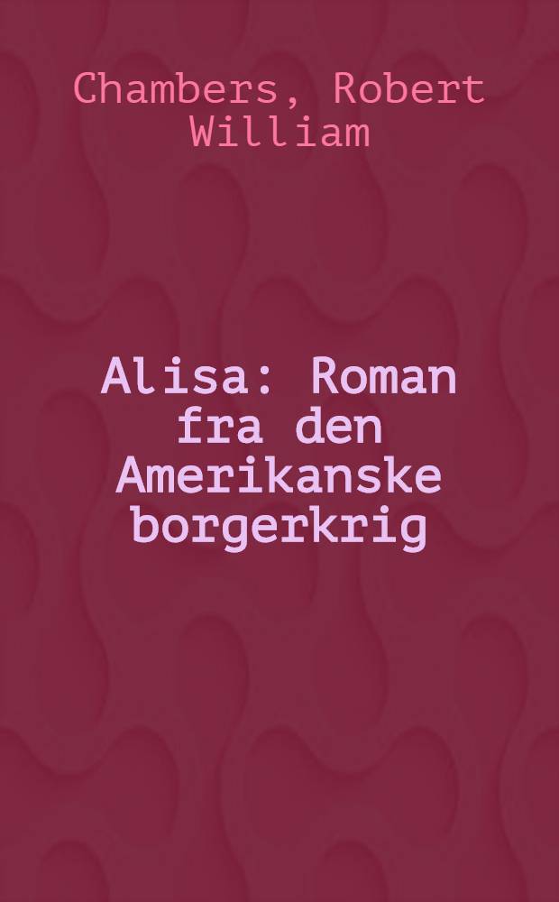 Alisa : Roman fra den Amerikanske borgerkrig