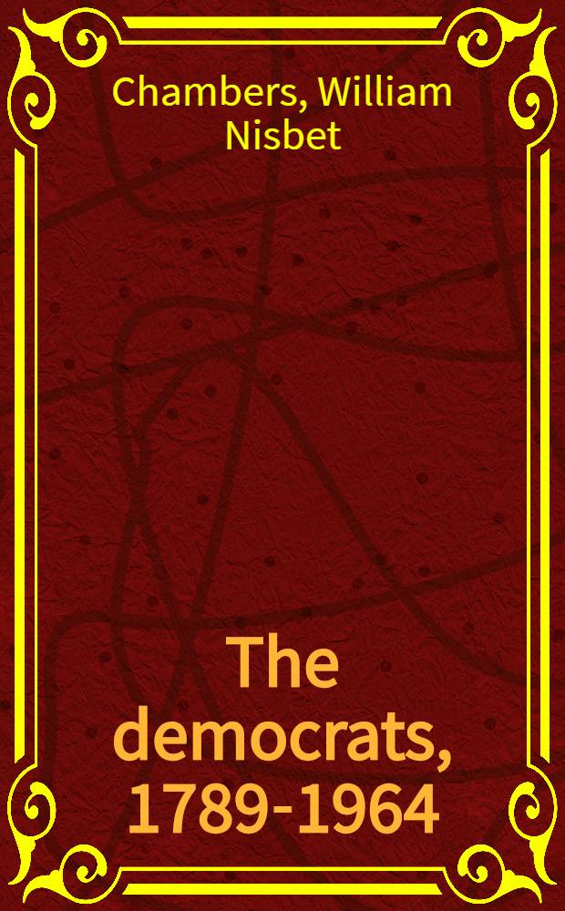 The democrats, 1789-1964 : A short history of a popular party
