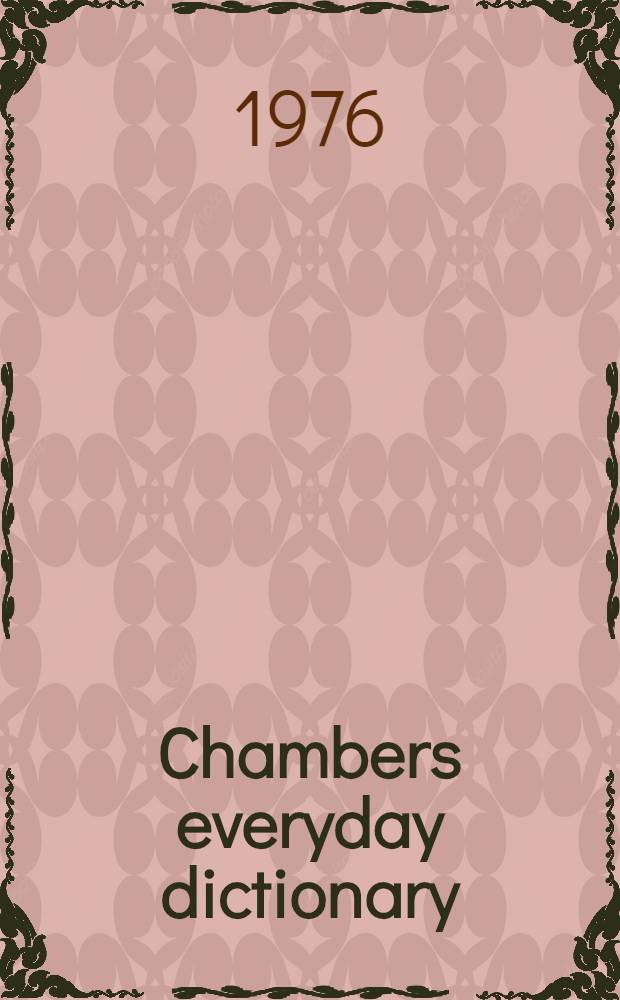 Chambers everyday dictionary